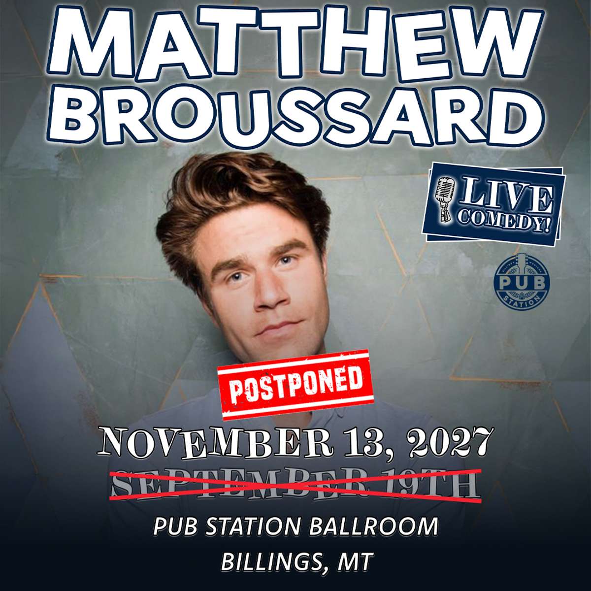Matthew Broussard – Now POSTPONED to 2027 – (Ages 18+)